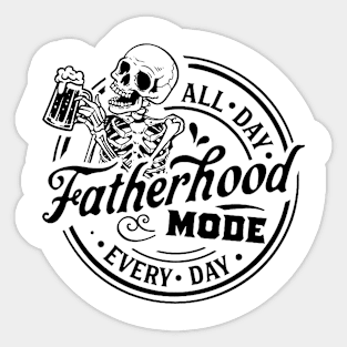 Skeleton Fatherhood Mode All Day Every Day Sticker